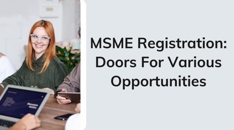 MSME Registration Doors For Various Opportunities
